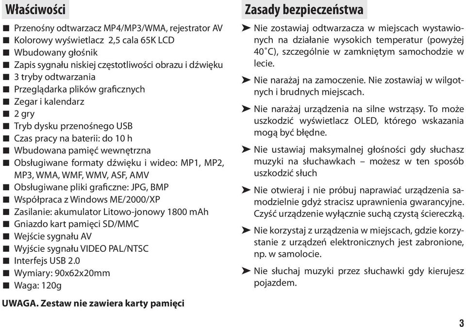 WMF, WMV, ASF, AMV Obsługiwane pliki graficzne: JPG, BMP Współpraca z Windows ME/2000/XP Zasilanie: akumulator Litowo-jonowy 1800 mah Gniazdo kart pamięci SD/MMC Wejście sygnału AV Wyjście sygnału