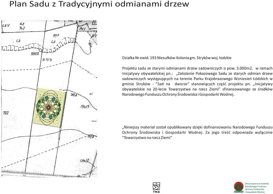 : Założenie Pokazowego Sadu ze starych odmian drzew sadowniczych występujących na terenie Parku Krajobrazowego Wzniesień Łódzkich w gminie Stryków - "Sad na dworze" stanowiących część