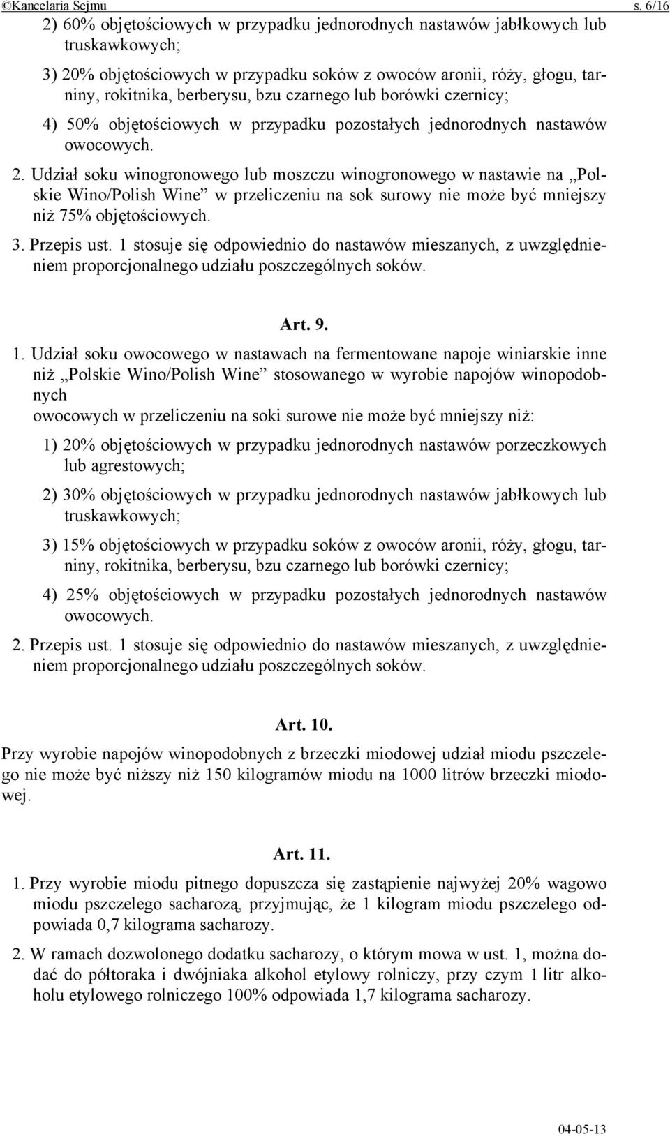 czarnego lub borówki czernicy; 4) 50% objętościowych w przypadku pozostałych jednorodnych nastawów owocowych. 2.