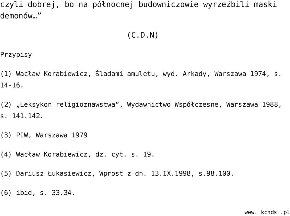 (2) Leksykon religioznawstwa, Wydawnictwo Współczesne, Warszawa 1988, s. 141.142.