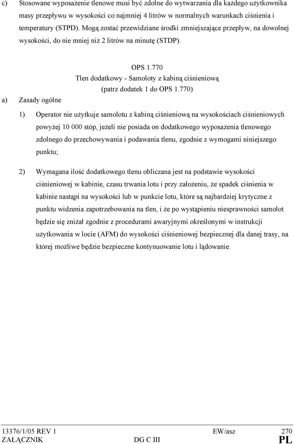 770 Tlen dodatkowy - Samoloty z kabiną ciśnieniową (patrz dodatek 1 do OPS 1.