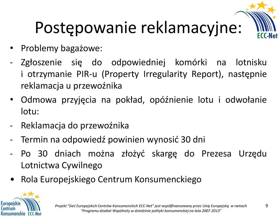 pokład, opóźnienie lotu i odwołanie lotu: - Reklamacja do przewoźnika - Termin na odpowiedź powinien wynosić