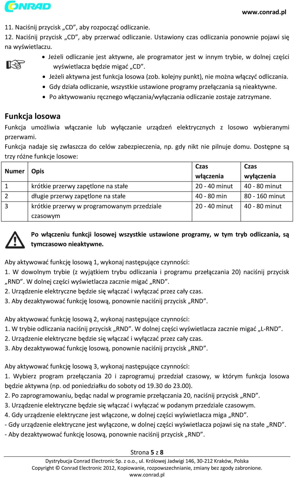 kolejny punkt), nie można włączyć odliczania. Gdy działa odliczanie, wszystkie ustawione programy przełączania są nieaktywne.