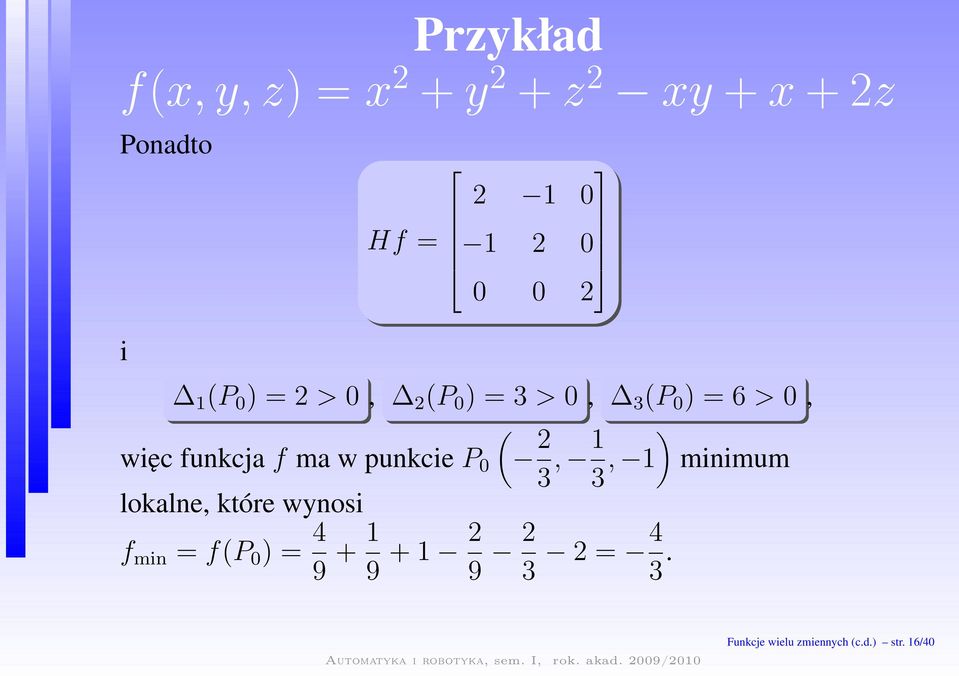 punkciep 0 2 ) 3, 1 3, 1 minimum lokalne, które wynosi f min =f(p 0