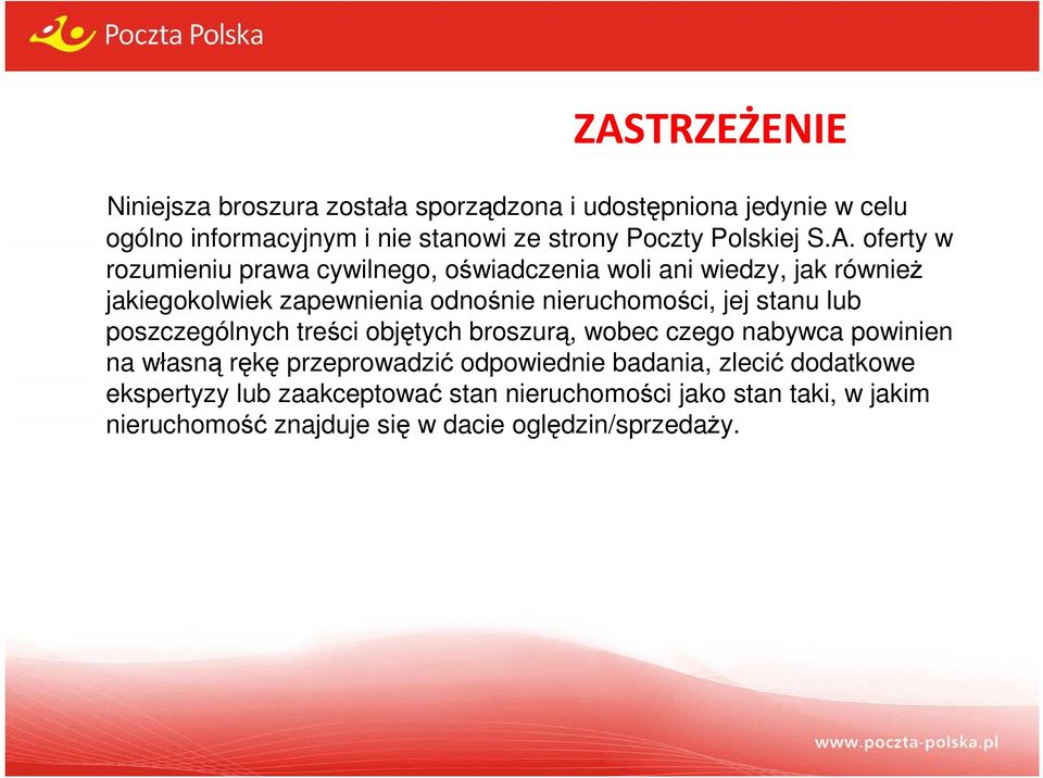 oferty w rozumieniu prawa cywilnego, oświadczenia woli ani wiedzy, jak równieŝ jakiegokolwiek zapewnienia odnośnie nieruchomości, jej