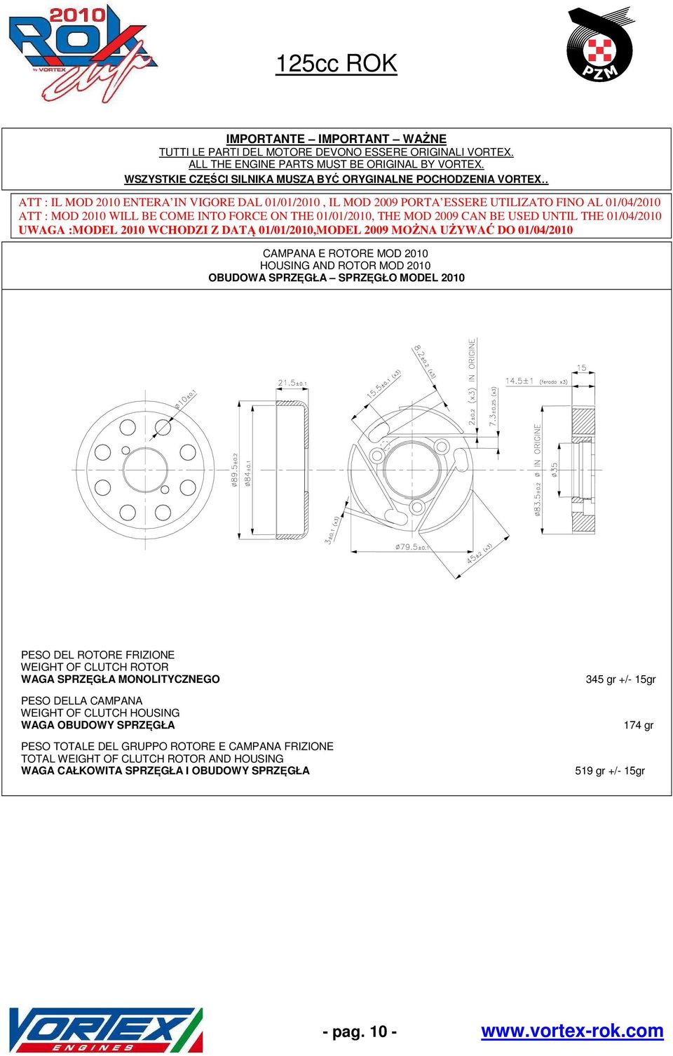 SPRZĘGŁO MODEL 2010 PESO DEL ROTORE FRIZIONE WEIGHT OF CLUTCH ROTOR WAGA SPRZĘGŁA MONOLITYCZNEGO PESO DELLA CAMPANA WEIGHT OF CLUTCH HOUSING WAGA OBUDOWY SPRZĘGŁA PESO TOTALE DEL