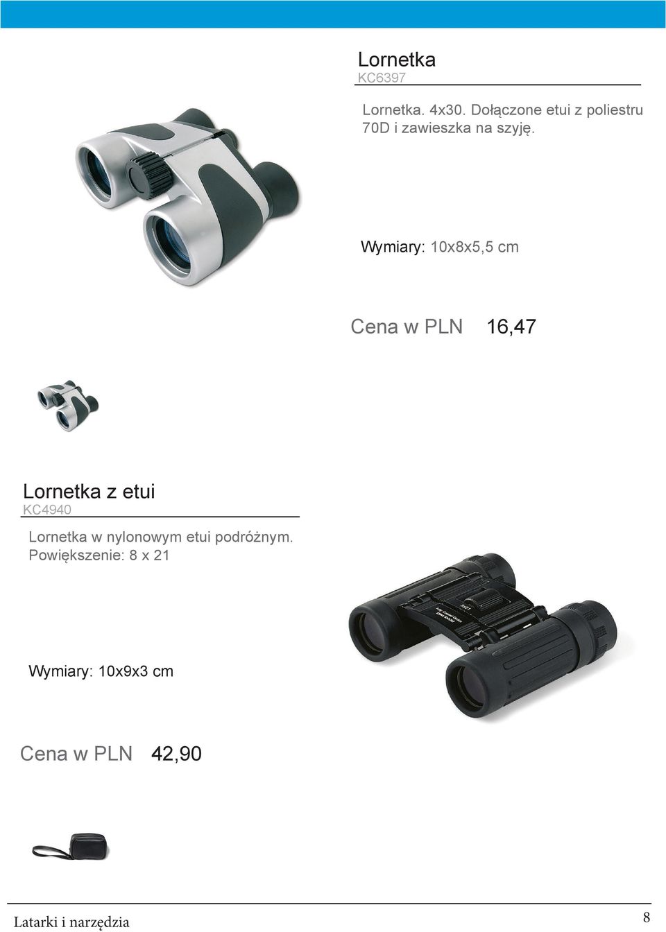 Wymiary: 10x8x5,5 cm Cena w PLN 16,47 Lornetka z etui KC4940