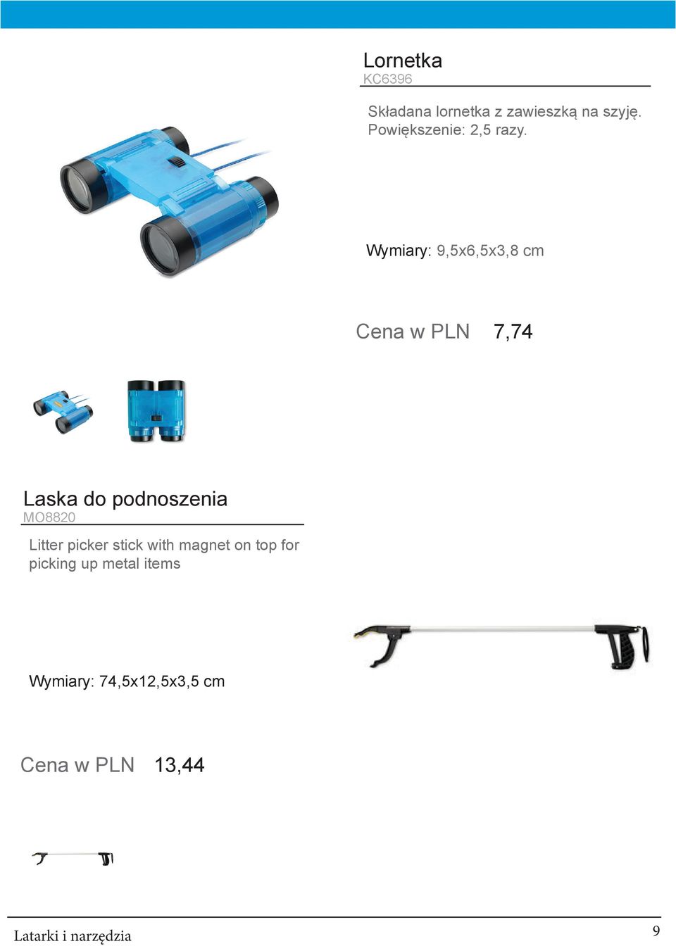 Wymiary: 9,5x6,5x3,8 cm Cena w PLN 7,74 Laska do podnoszenia