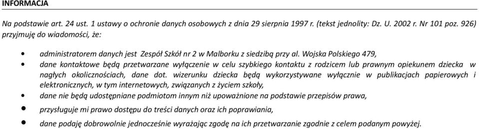 Wojska Polskiego 479, dane kontaktowe będą przetwarzane wyłączenie w celu szybkiego kontaktu z rodzicem lub prawnym opiekunem dziecka w nagłych okolicznościach, dane dot.