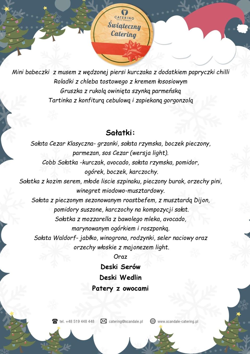 Cobb Sałatka -kurczak, avocado, sałata rzymska, pomidor, ogórek, boczek, karczochy. Sałatka z kozim serem, młode liscie szpinaku, pieczony burak, orzechy pini, winegret miodowo-musztardowy.