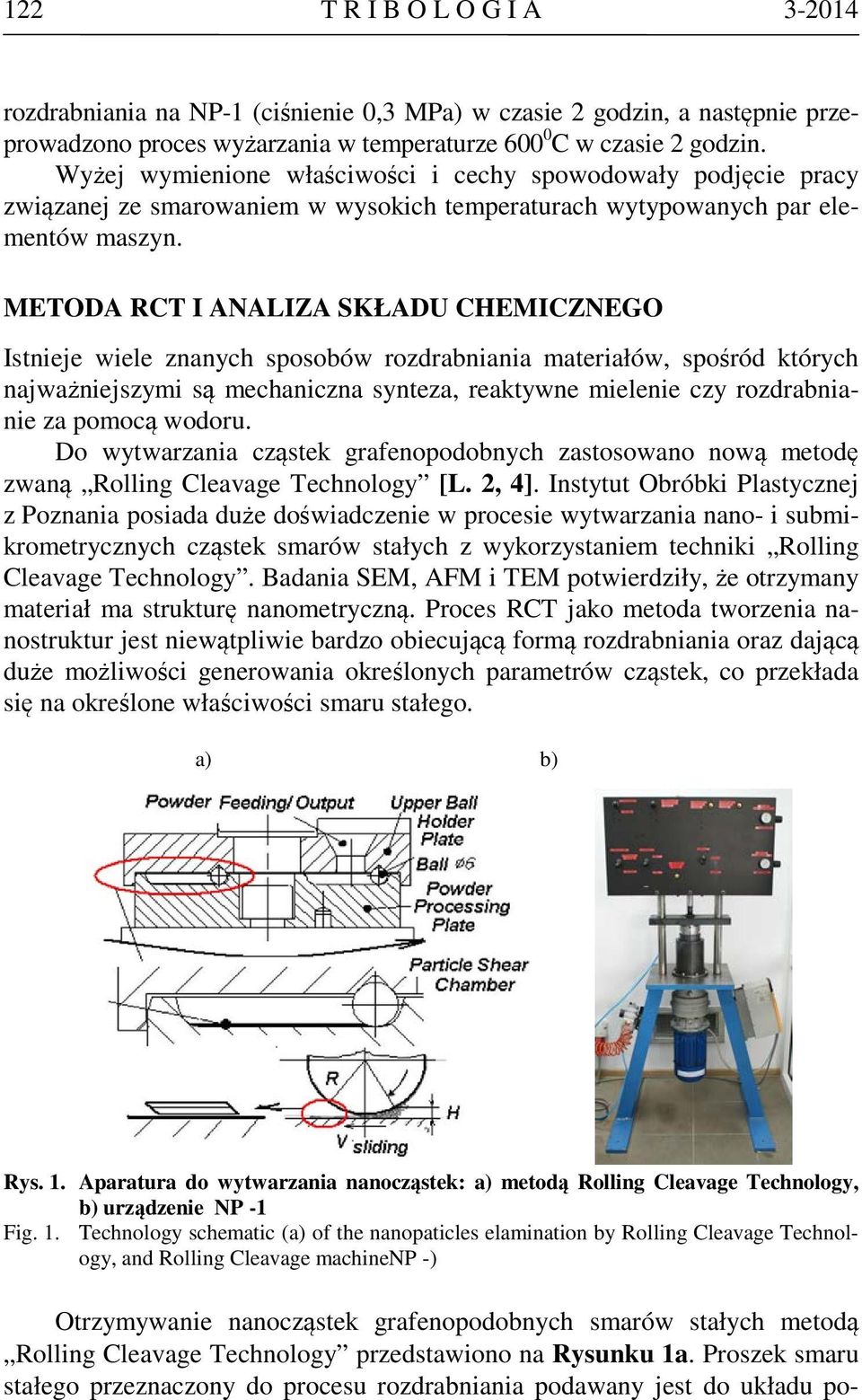 METODA RCT I ANALIZA SKŁADU CHEMICZNEGO Istnieje wiele znanych sposobów rozdrabniania materiałów, spośród których najważniejszymi są mechaniczna synteza, reaktywne mielenie czy rozdrabnianie za