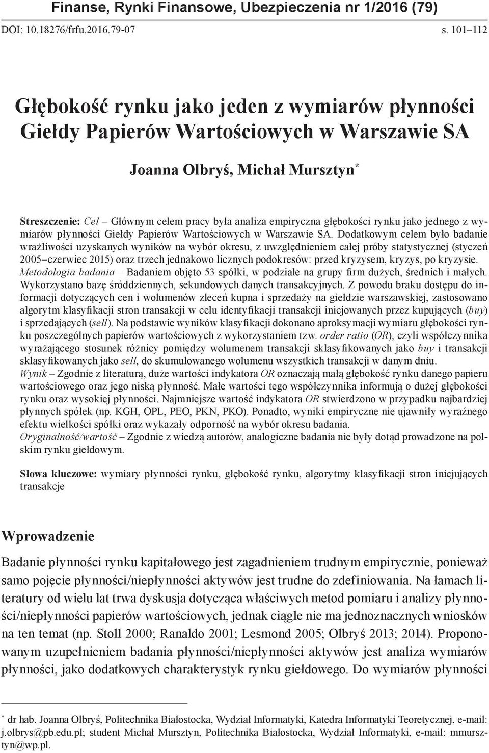 głębokości rynku jako jednego z wymiarów płynności Giełdy Papierów Wartościowych w Warszawie SA.