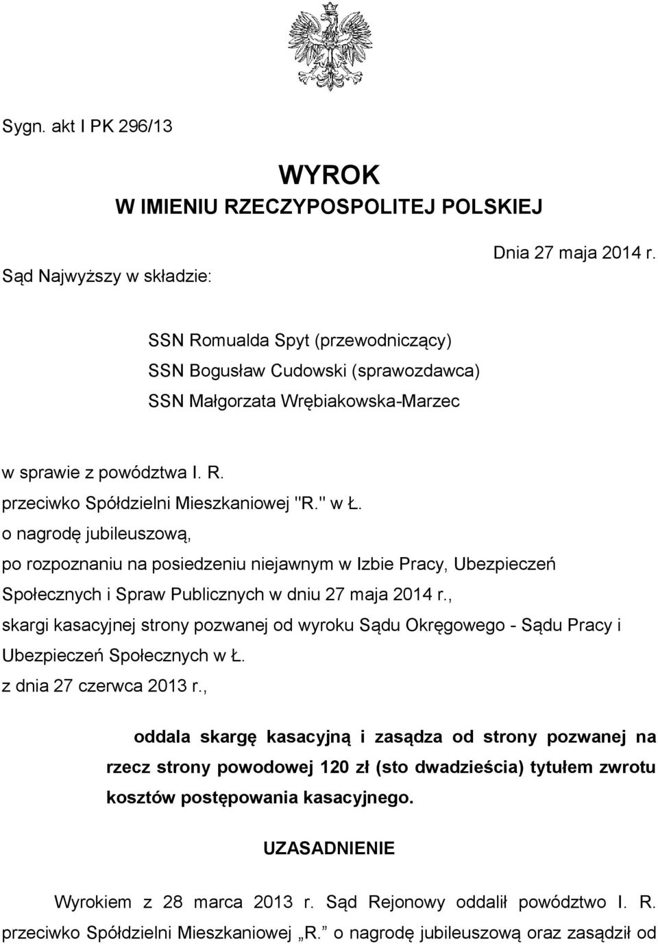 o nagrodę jubileuszową, po rozpoznaniu na posiedzeniu niejawnym w Izbie Pracy, Ubezpieczeń Społecznych i Spraw Publicznych w dniu 27 maja 2014 r.