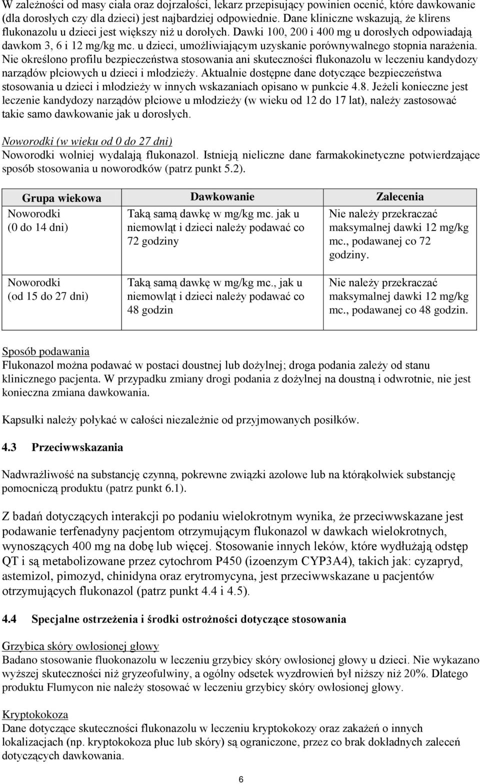 u dzieci, umożliwiającym uzyskanie porównywalnego stopnia narażenia.