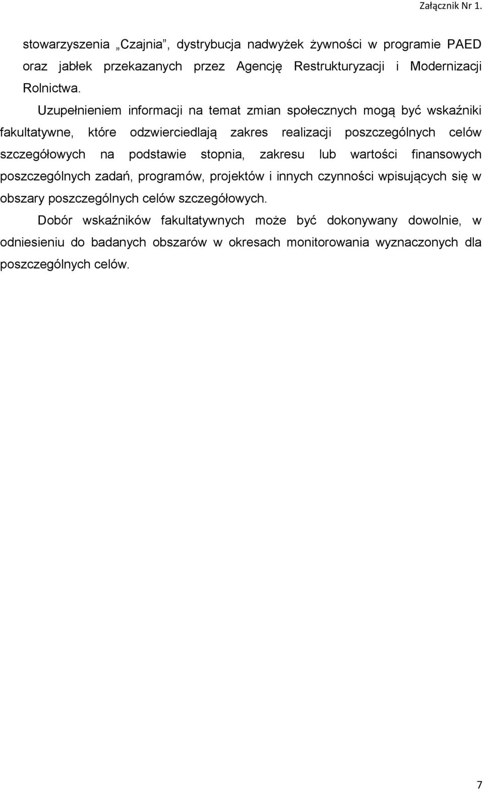 podstawie stopnia, zakresu lub wartości finansowych poszczególnych zadań, programów, projektów i innych czynności wpisujących się w obszary poszczególnych celów