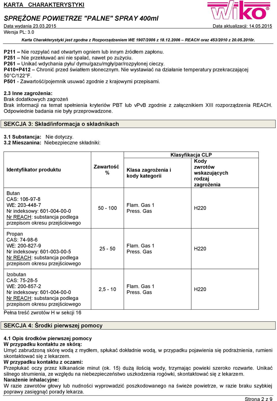 3 Inne zagrożenia: Brak dodatkowych zagrożeń Brak informacji na temat spełnienia kryteriów PBT lub vpvb zgodnie z załącznikiem XIII rozporządzenia REACH. Odpowiednie badania nie były przeprowadzone.