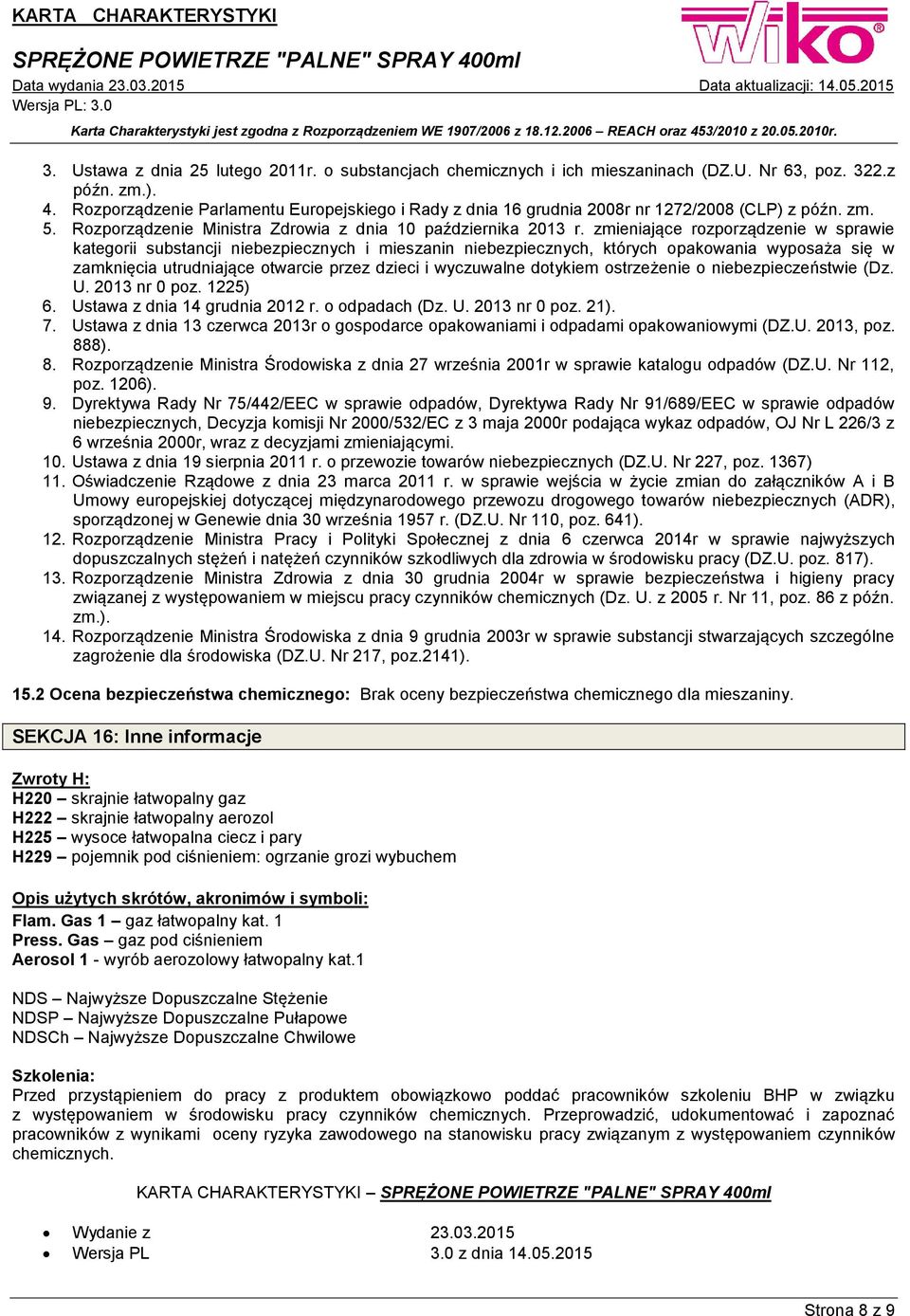 zmieniające rozporządzenie w sprawie kategorii substancji niebezpiecznych i mieszanin niebezpiecznych, których opakowania wyposaża się w zamknięcia utrudniające otwarcie przez dzieci i wyczuwalne
