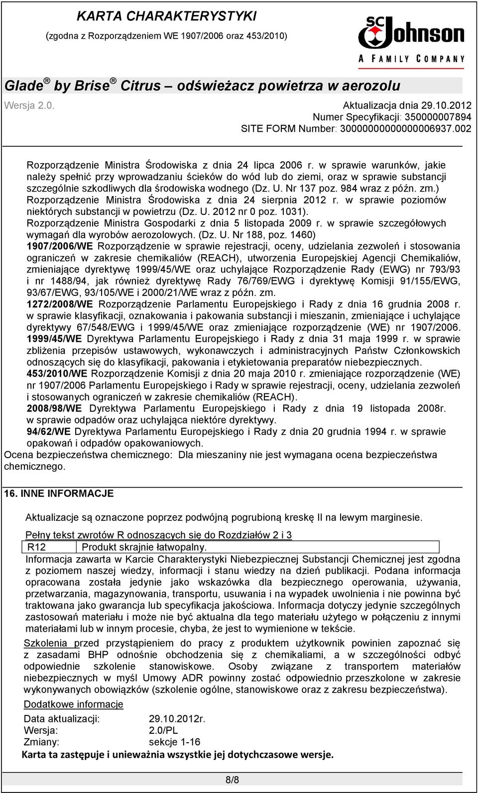 zm.) Rozporządzenie Ministra Środowiska z dnia 24 sierpnia 2012 r. w sprawie poziomów niektórych substancji w powietrzu (Dz. U. 2012 nr 0 poz. 1031).