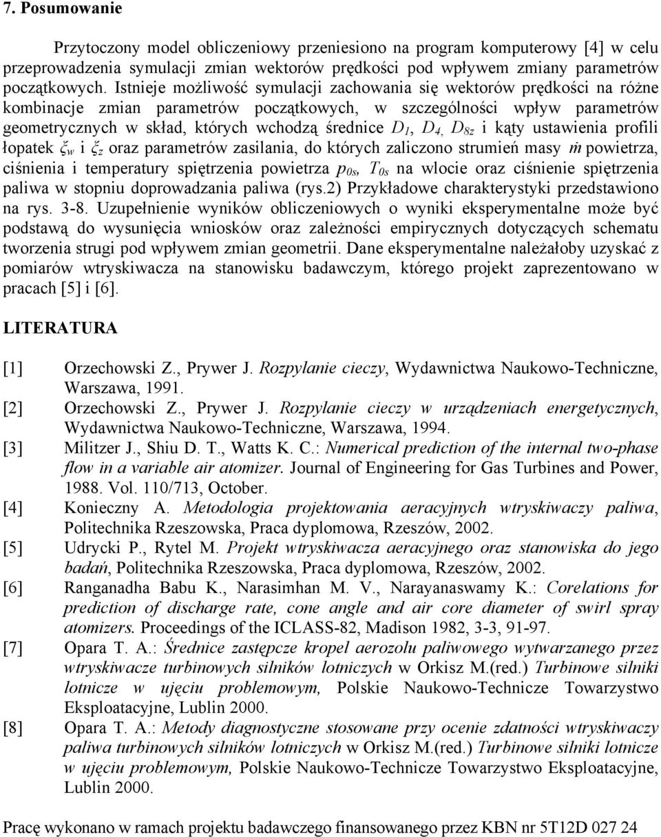 kąty ustawienia profili łopatek ξ w i ξ z oraz parametrów zasilania, do któryh zalizono strumień masy m powietrza, iśnienia i temperatury spiętrzenia powietrza p0s, T 0s na wloie oraz iśnienie