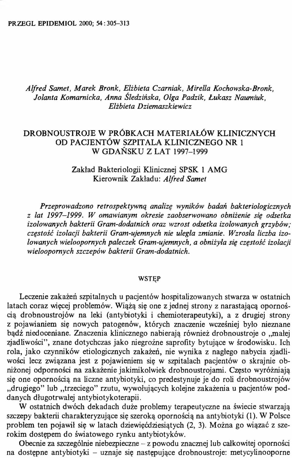 Alfred Samet Przeprowadzono retrospektywną analizę wyników badań bakteriologicznych z lat 1997-1999.