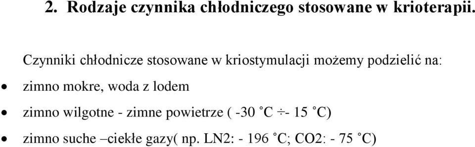 na: zimno mokre, woda z lodem zimno wilgotne - zimne powietrze