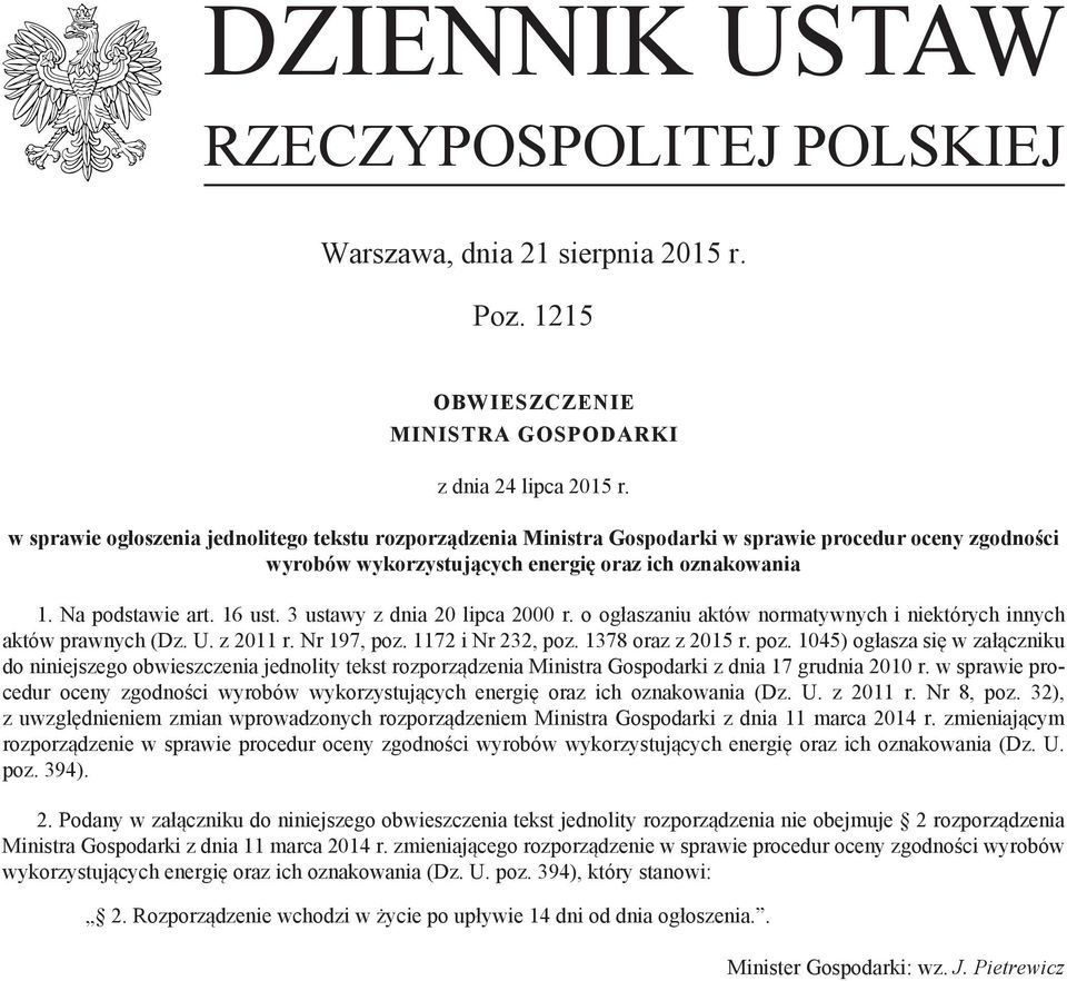 3 ustawy z dnia 20 lipca 2000 r. o ogłaszaniu aktów normatywnych i niektórych innych aktów prawnych (Dz. U. z 2011 r. Nr 197, poz.