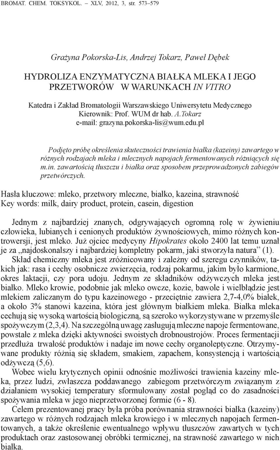 Medycznego Kierownik: Prof. WUM dr hab. A.Tokarz e-mail: grazyna.pokorska-lis@wum.edu.