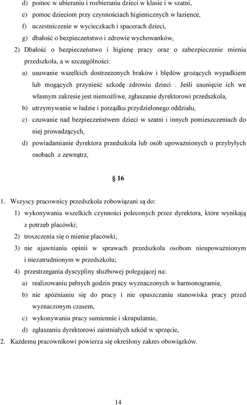 grożących wypadkiem lub mogących przynieść szkodę zdrowiu dzieci.