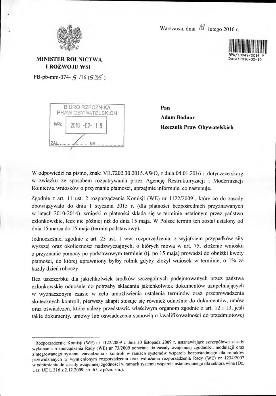 dotyczące skarg w związku ze sposobem rozpatrywania przez Agencję Restrukturyzacji i Modernizacji Rolnictwa wniosków o przyznanie płatności, uprzejmie informuję, co następuje. Zgodnie z art. 11 ust.