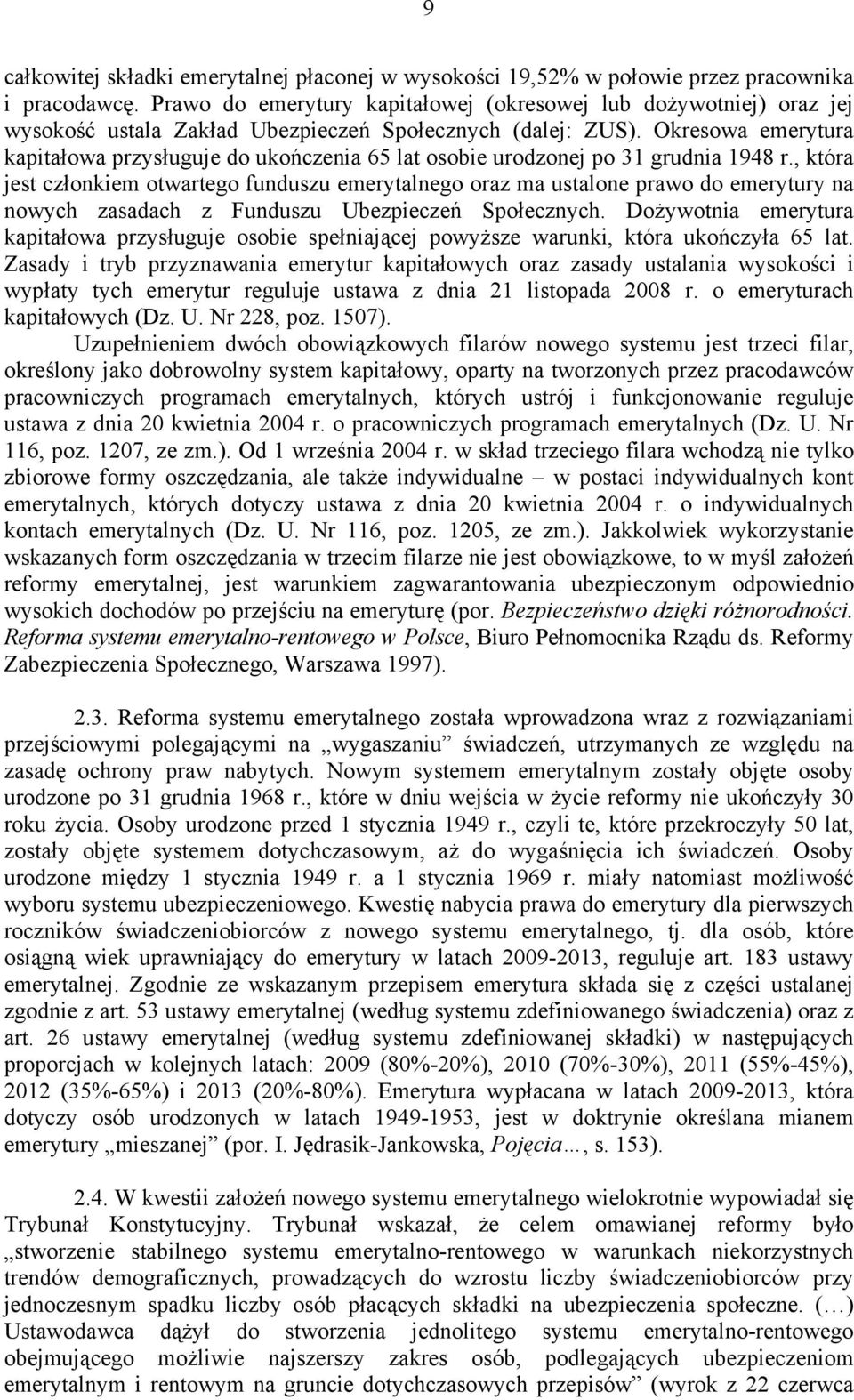 Okresowa emerytura kapitałowa przysługuje do ukończenia 65 lat osobie urodzonej po 31 grudnia 1948 r.
