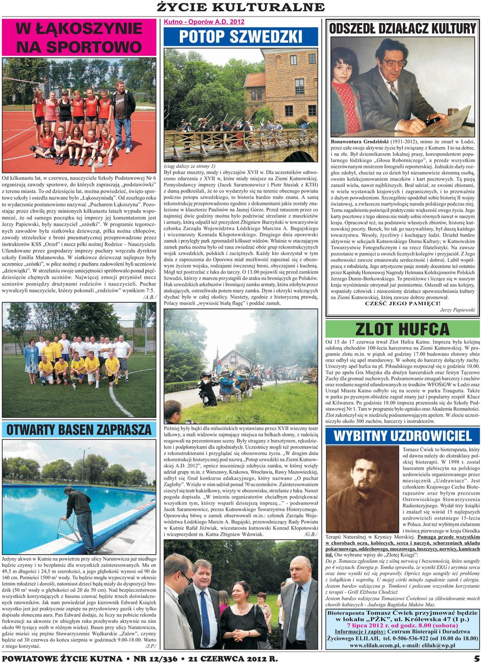 To od dziesiêciu lat, mo na powiedzieæ, œwiêto sportowe szko³y i osiedla nazwane by³o ¹koszyniad¹. Od zesz³ego roku to wydarzenie postanowiono nazywaæ Pucharem ¹koszyna.