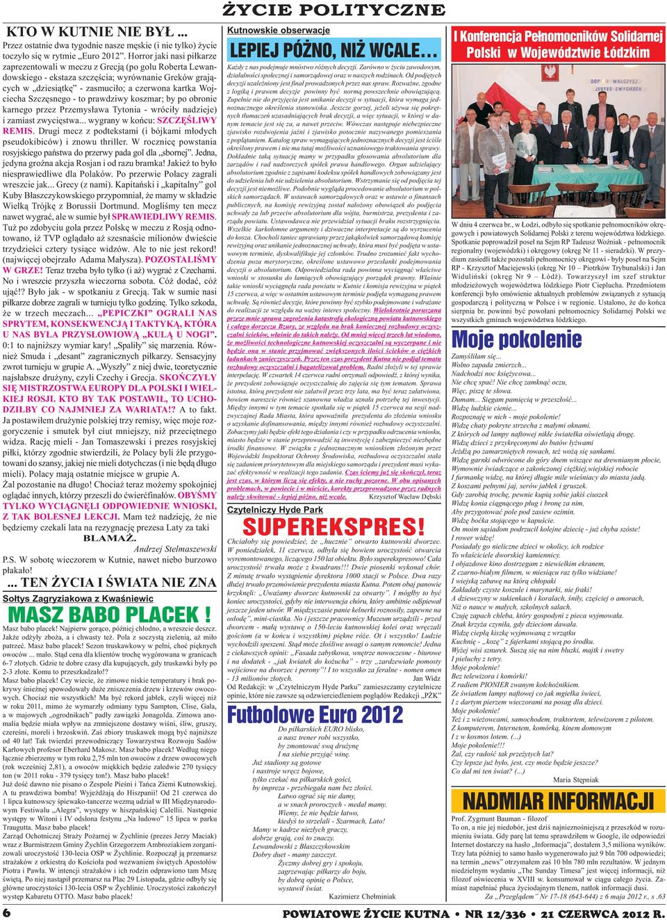 Szczêsnego - to prawdziwy koszmar; by po obronie karnego przez Przemys³awa Tytonia - wróci³y nadzieje) i zamiast zwyciêstwa... wygrany w koñcu: SZCZÊŒLIWY REMIS.