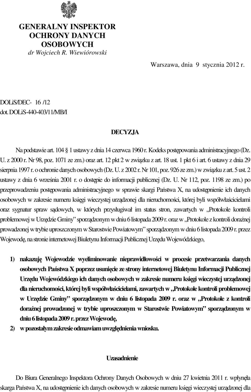 6 ustawy z dnia 29 sierpnia 1997 r. o ochronie danych osobowych (Dz. U. z 2002 r. Nr 101, poz. 926 ze zm.) w związku z art. 5 ust. 2 ustawy z dnia 6 września 2001 r.