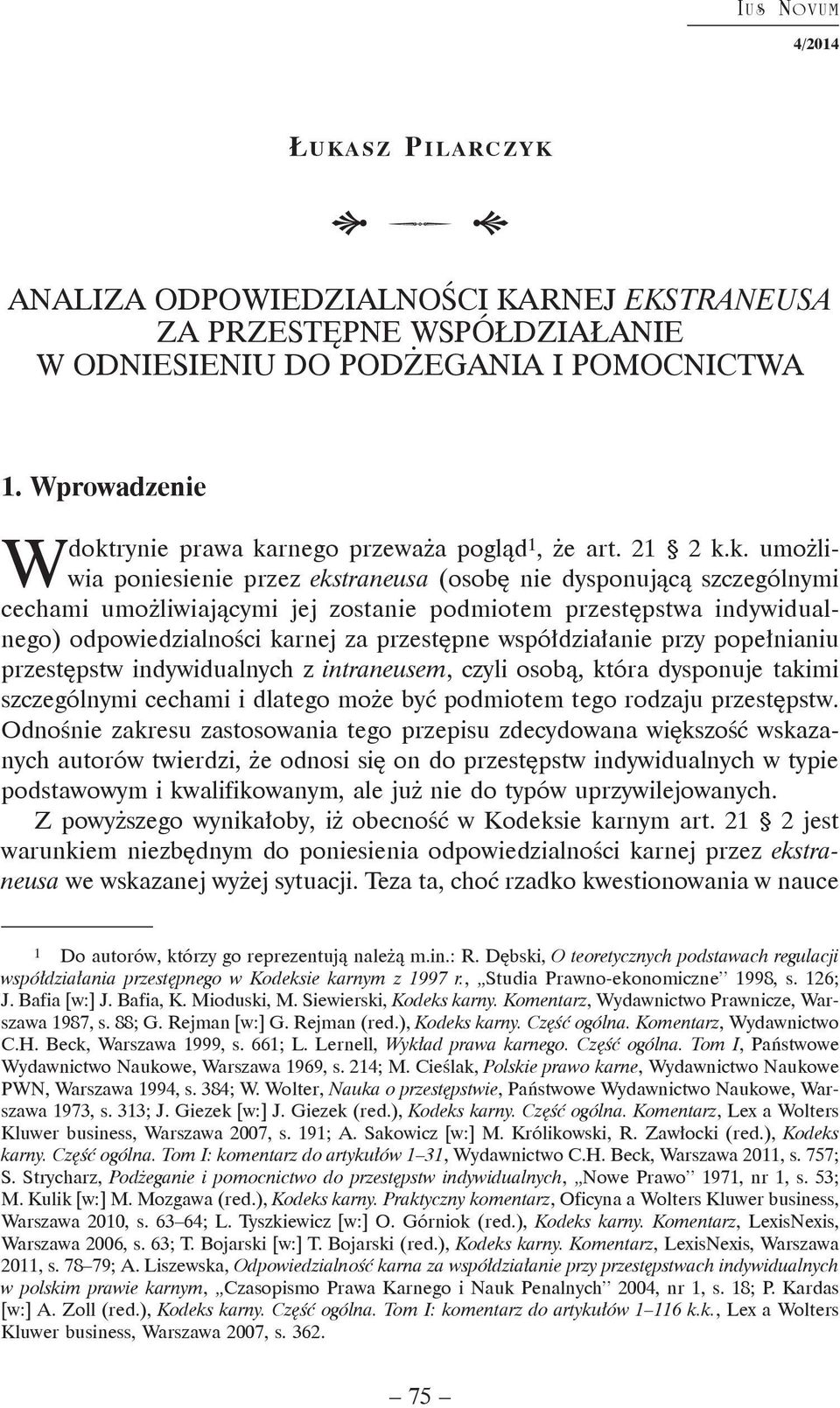 rnego przeważa pogląd1, że art. 21 2 k.