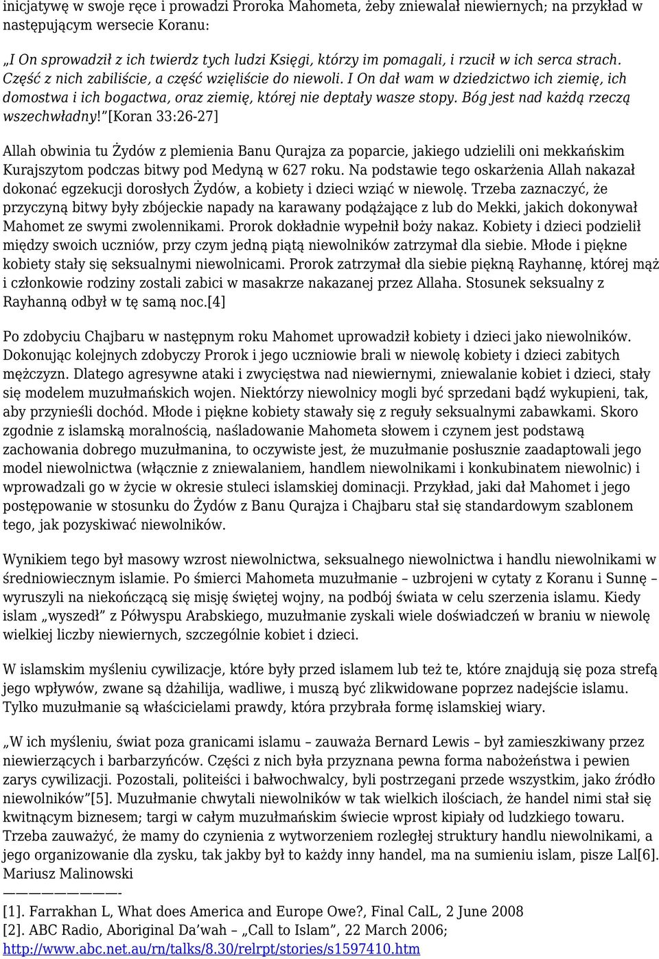 Bóg jest nad każdą rzeczą wszechwładny! [Koran 33:26-27] Allah obwinia tu Żydów z plemienia Banu Qurajza za poparcie, jakiego udzielili oni mekkańskim Kurajszytom podczas bitwy pod Medyną w 627 roku.