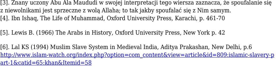 Lewis B. (1966) The Arabs in History, Oxford University Press, New York p. 42 [6].