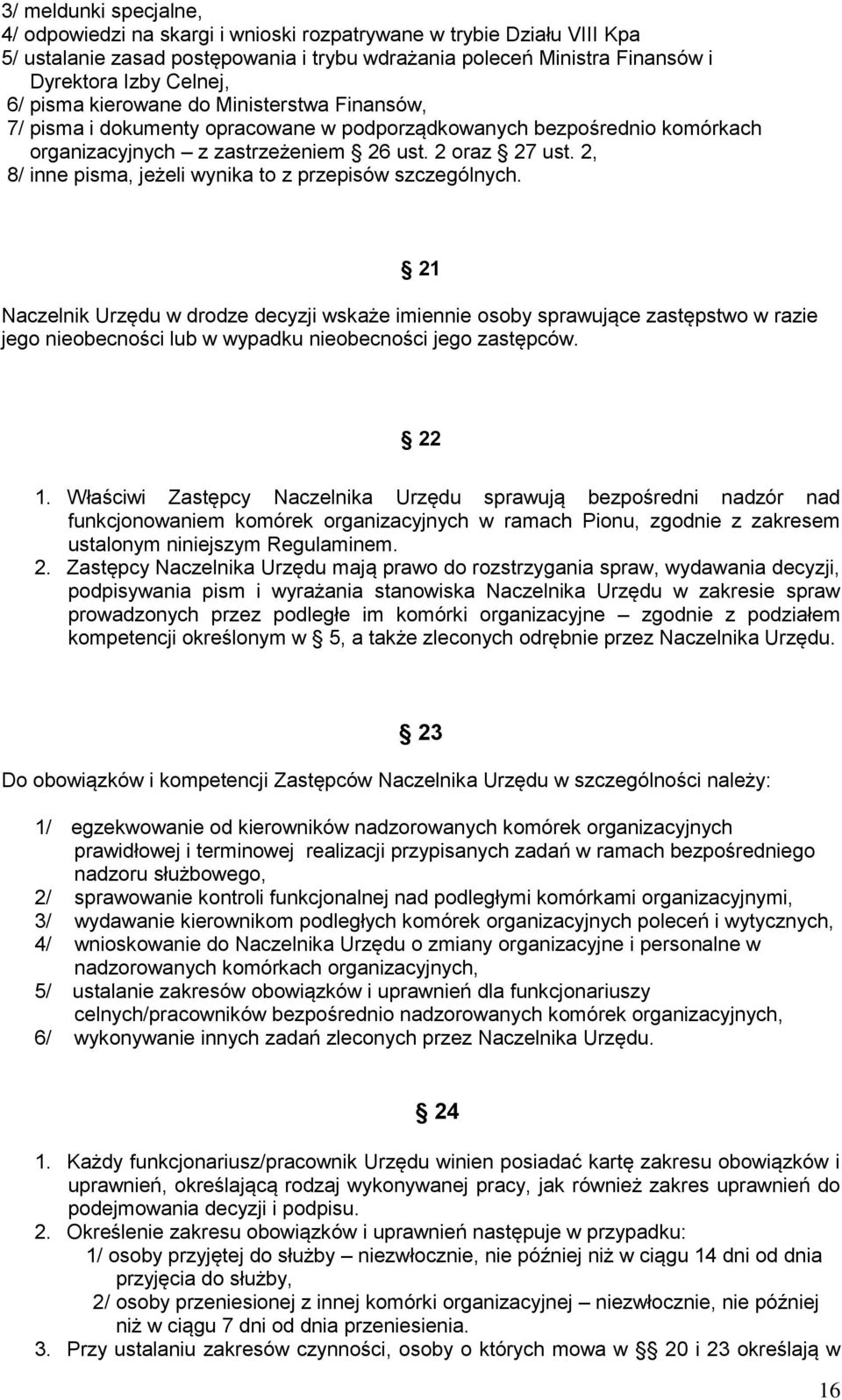 2, 8/ inne pisma, jeżeli wynika to z przepisów szczególnych.