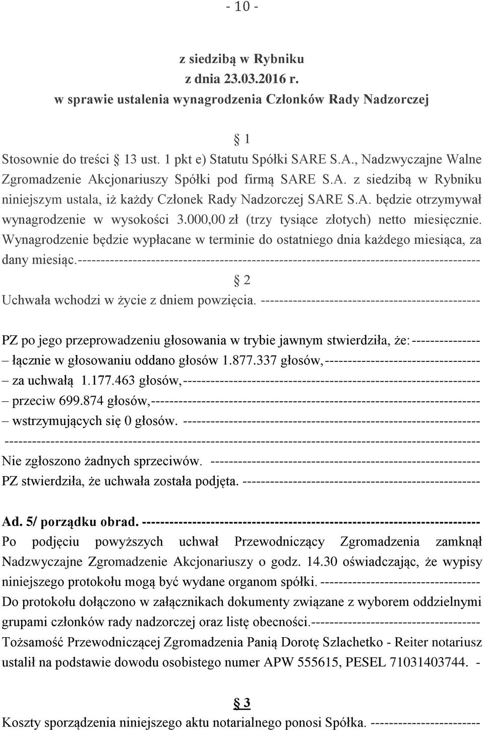 000,00 zł (trzy tysiące złotych) netto miesięcznie. Wynagrodzenie będzie wypłacane w terminie do ostatniego dnia każdego miesiąca, za dany miesiąc.