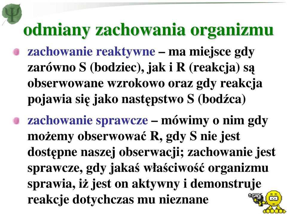 mówimy o nim gdy moŝemy obserwować R, gdy S nie jest dostępne naszej obserwacji; zachowanie jest