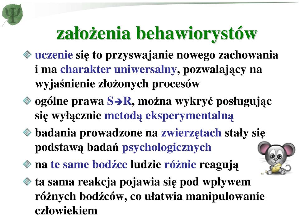 metodą eksperymentalną badania prowadzone na zwierzętach stały się podstawą badań psychologicznych na te