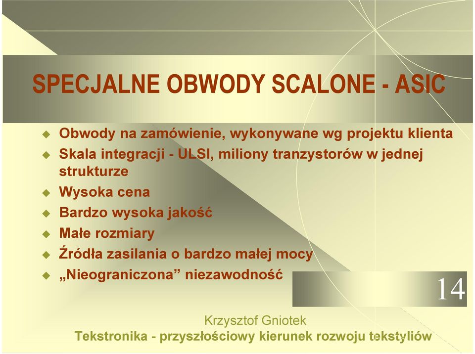 w jednej strukturze Wysoka cena Bardzo wysoka jakość Małe rozmiary