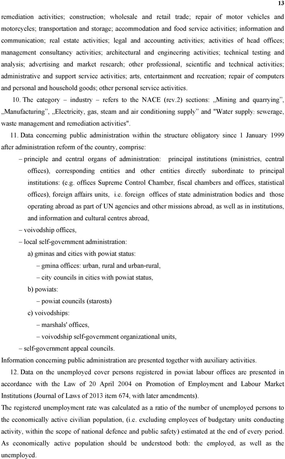 analysis; advertising and market research; other professional, scientific and technical activities; administrative and support service activities; arts, entertainment and recreation; repair of