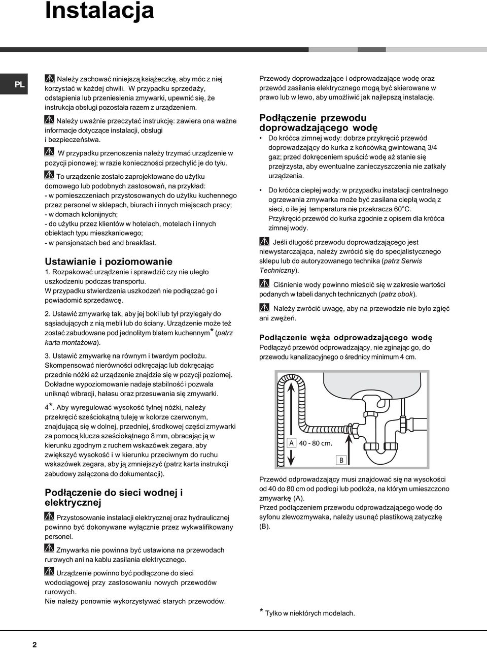 Nale y uwa nie przeczytaæ instrukcjê: zawiera ona wa ne informacje dotycz¹ce instalacji, obs³ugi i bezpieczeñstwa.