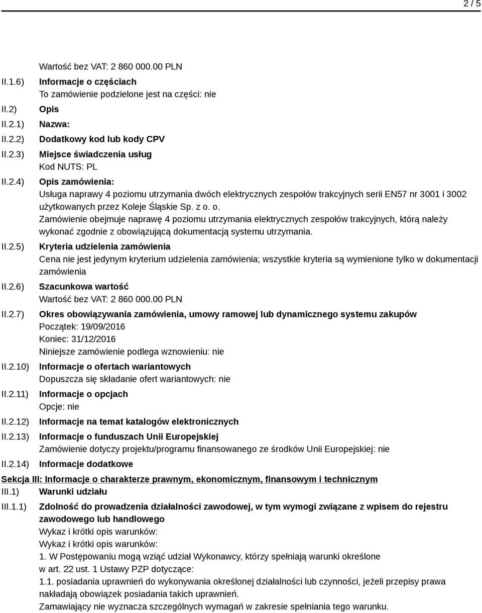 utrzymania dwóch elektrycznych zespołów trakcyjnych serii EN57 nr 3001 i 3002 użytkowanych przez Koleje Śląskie Sp. z o.