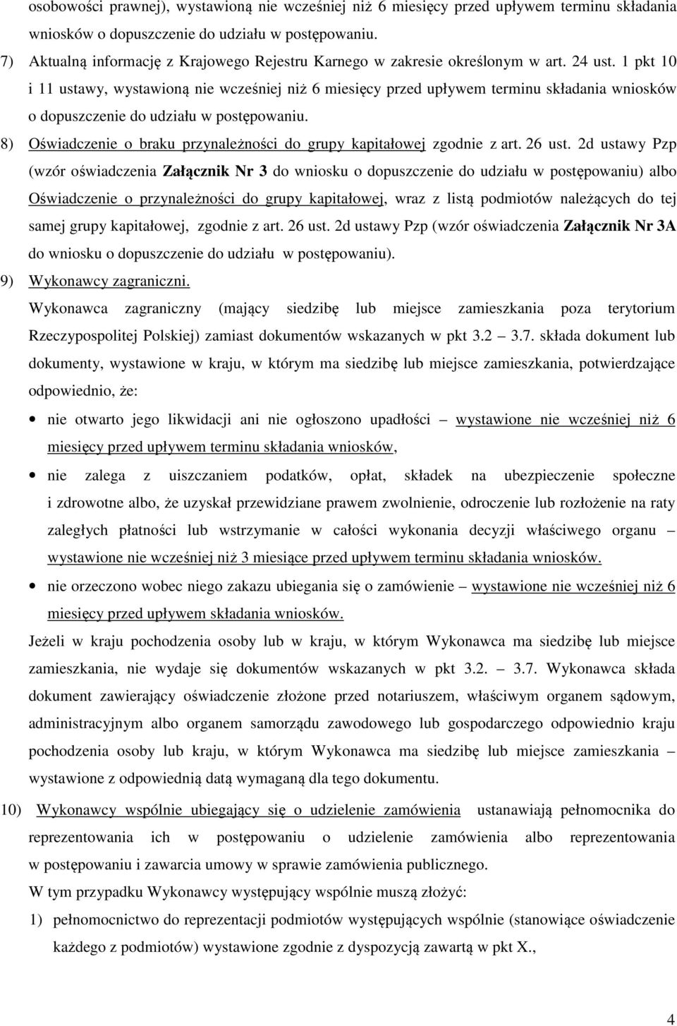 1 pkt 10 i 11 ustawy, wystawioną nie wcześniej niż 6 miesięcy przed upływem terminu składania wniosków o dopuszczenie do udziału w postępowaniu.