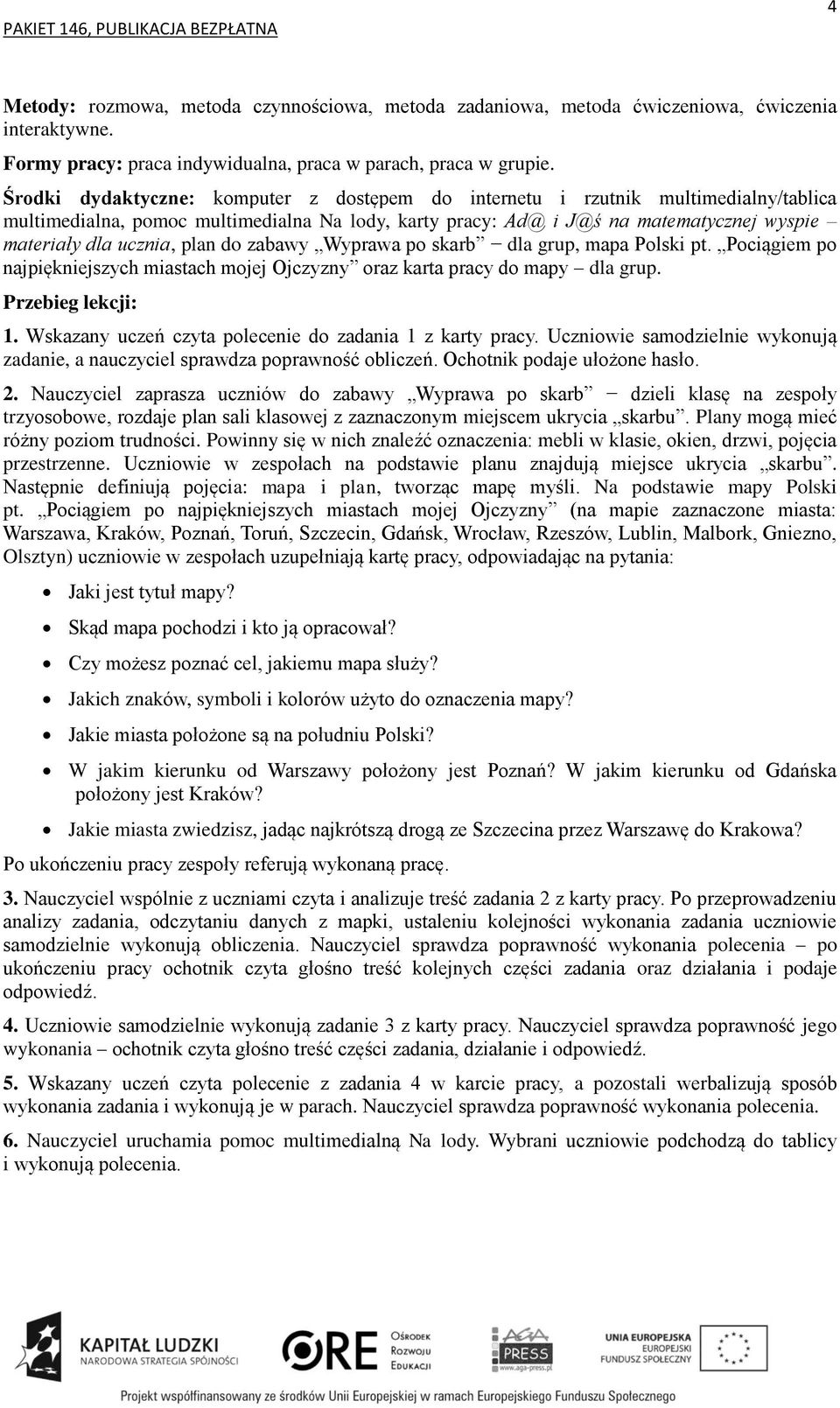 plan do zabawy Wyprawa po skarb dla grup, mapa Polski pt. Pociągiem po najpiękniejszych miastach mojej Ojczyzny oraz karta pracy do mapy dla grup. 1.