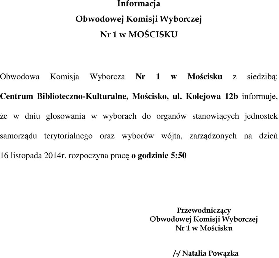 Kolejowa 12b informuje, że w dniu głosowania w wyborach do organów