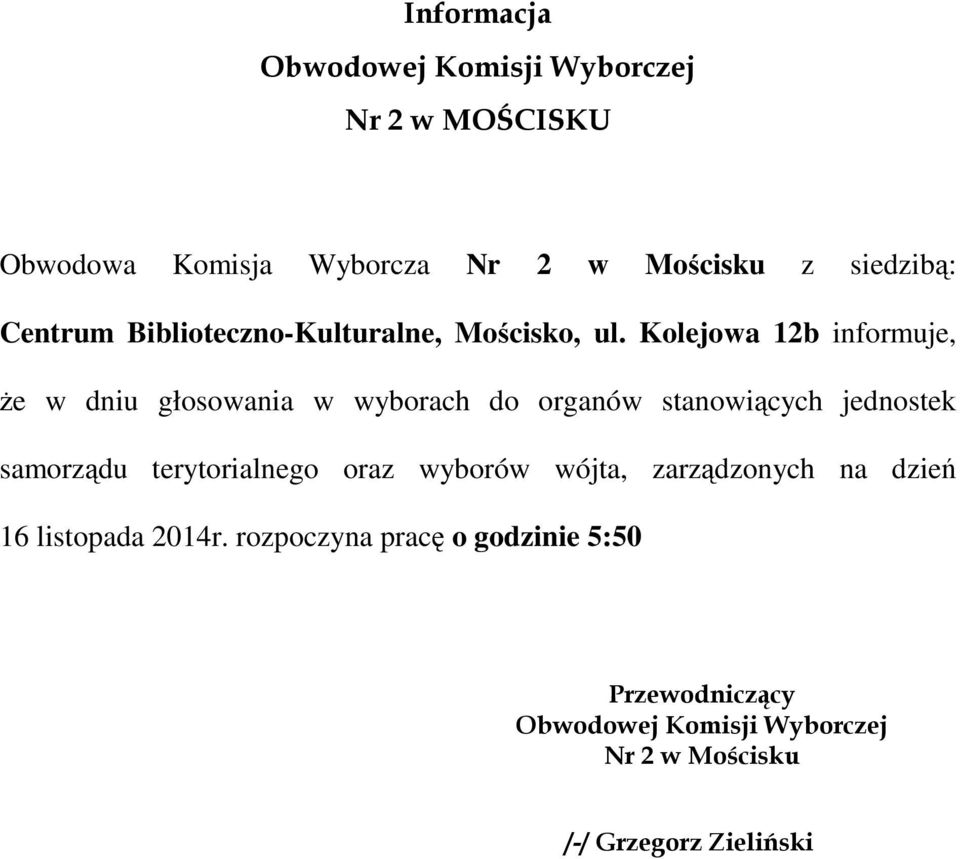 Kolejowa 12b informuje, że w dniu głosowania w wyborach do organów