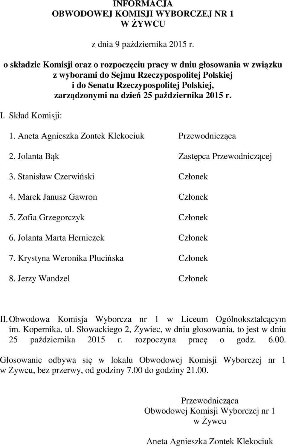 Jerzy Wandzel Członek II. Obwodowa Komisja Wyborcza nr 1 w Liceum Ogólnokształcącym im. Kopernika, ul.