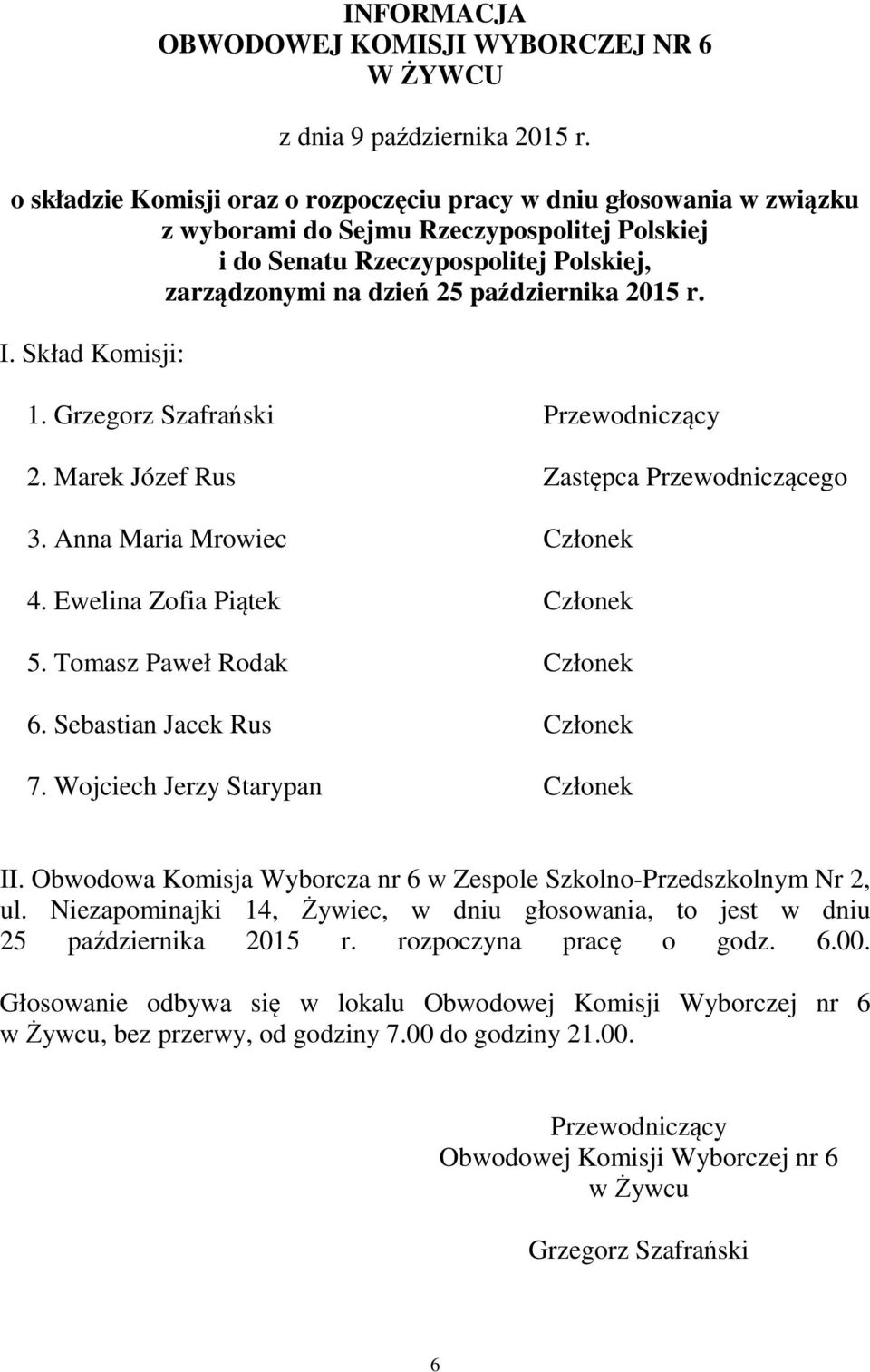 Obwodowa Komisja Wyborcza nr 6 w Zespole Szkolno-Przedszkolnym Nr 2, ul.